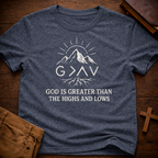 God is Greater than the Highs and Lows T-Shirt