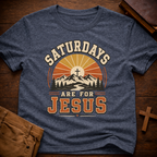 Saturdays Are for Jesus T-Shirt