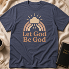 Let God be God T-Shirt