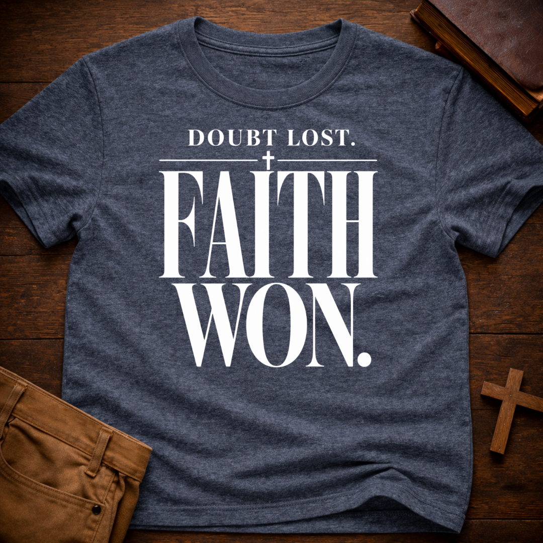 Doubt Lost. Faith Won T-Shirt