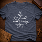 the Lord will make a way T-Shirt