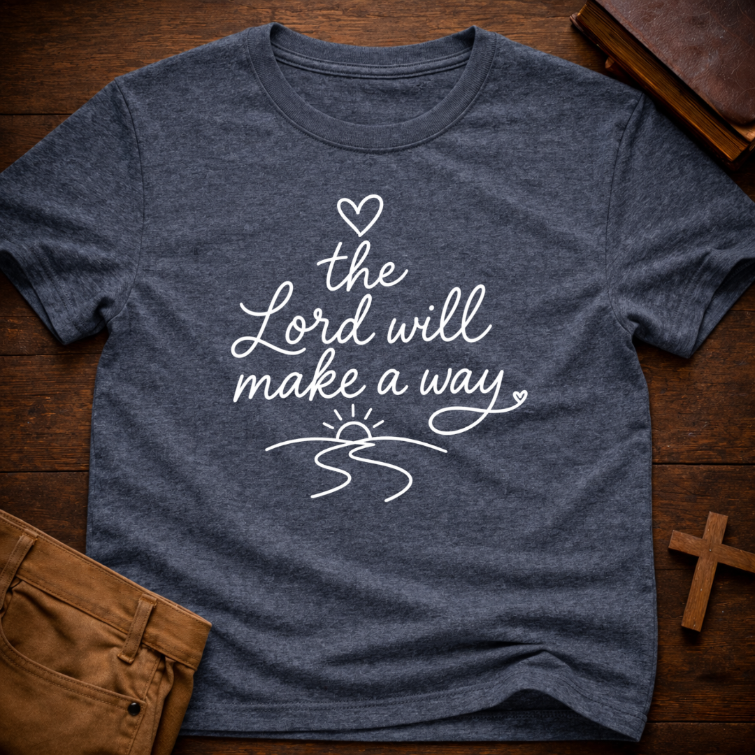 the Lord will make a way T-Shirt