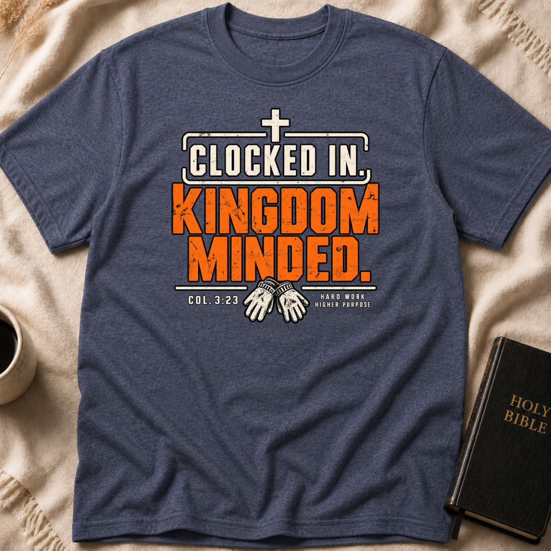 Clocked In. Kingdom Minded T-Shirt