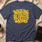Walking By Faith Daily T-Shirt