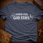Storms pass, God stays T-Shirt