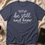be still and know T-Shirt