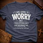Worry Not T-Shirt