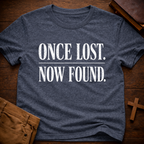 Once Lost. Now Found. T-Shirt