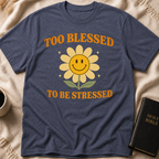 Too Blessed to be Stressed T-Shirt