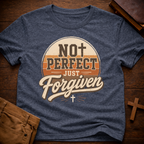 Not Perfect Just Forgiven T-Shirt