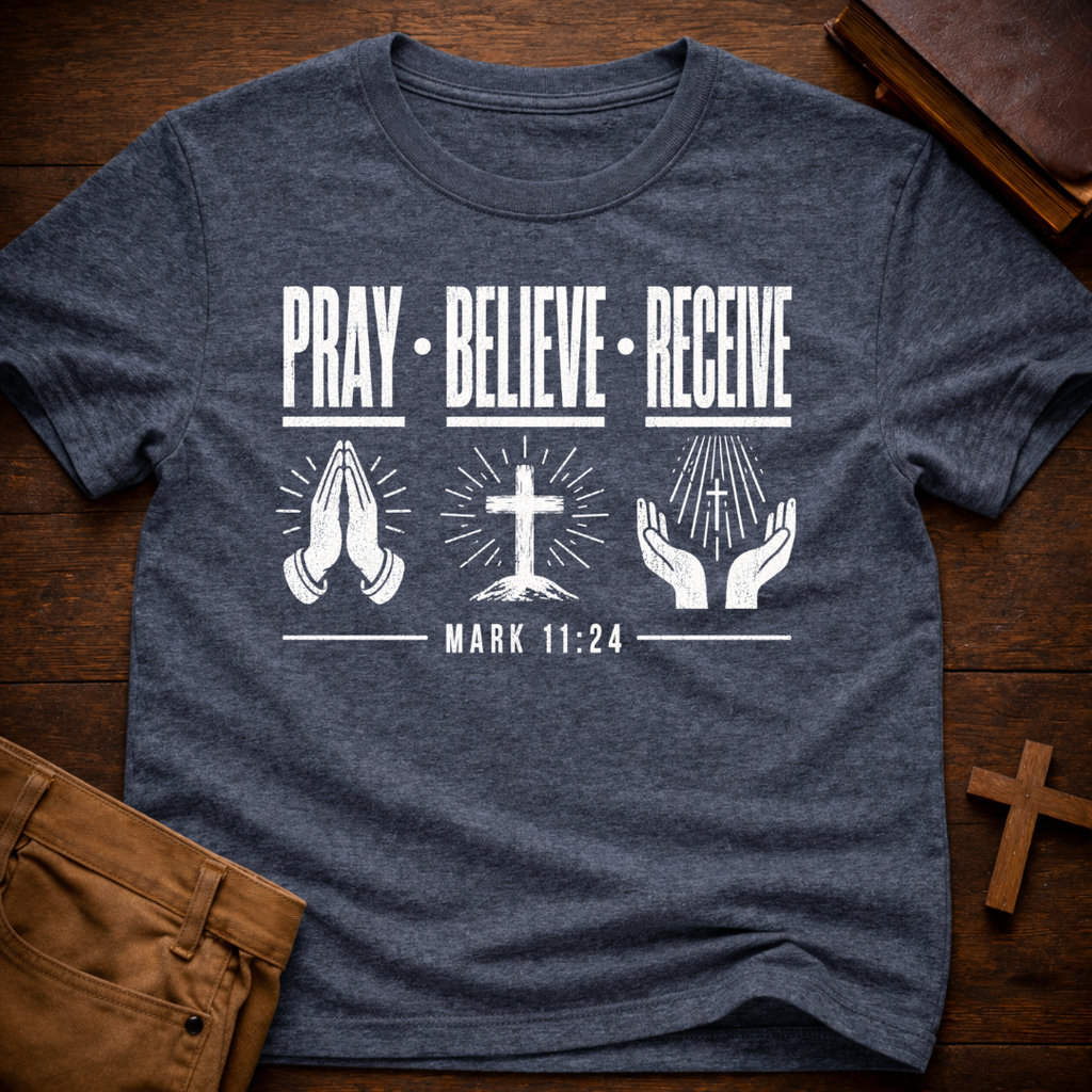 Pray Believe Receive T-Shirt