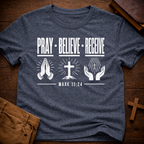 Pray Believe Receive T-Shirt