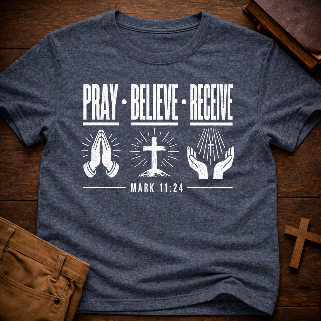 Pray Believe Receive T-Shirt