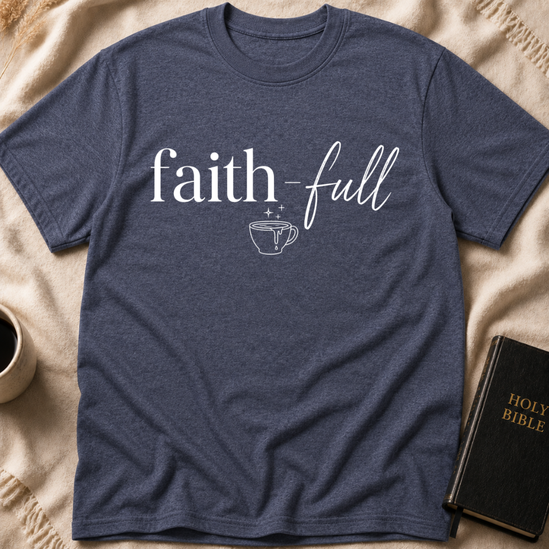 Faith-Full T-Shirt