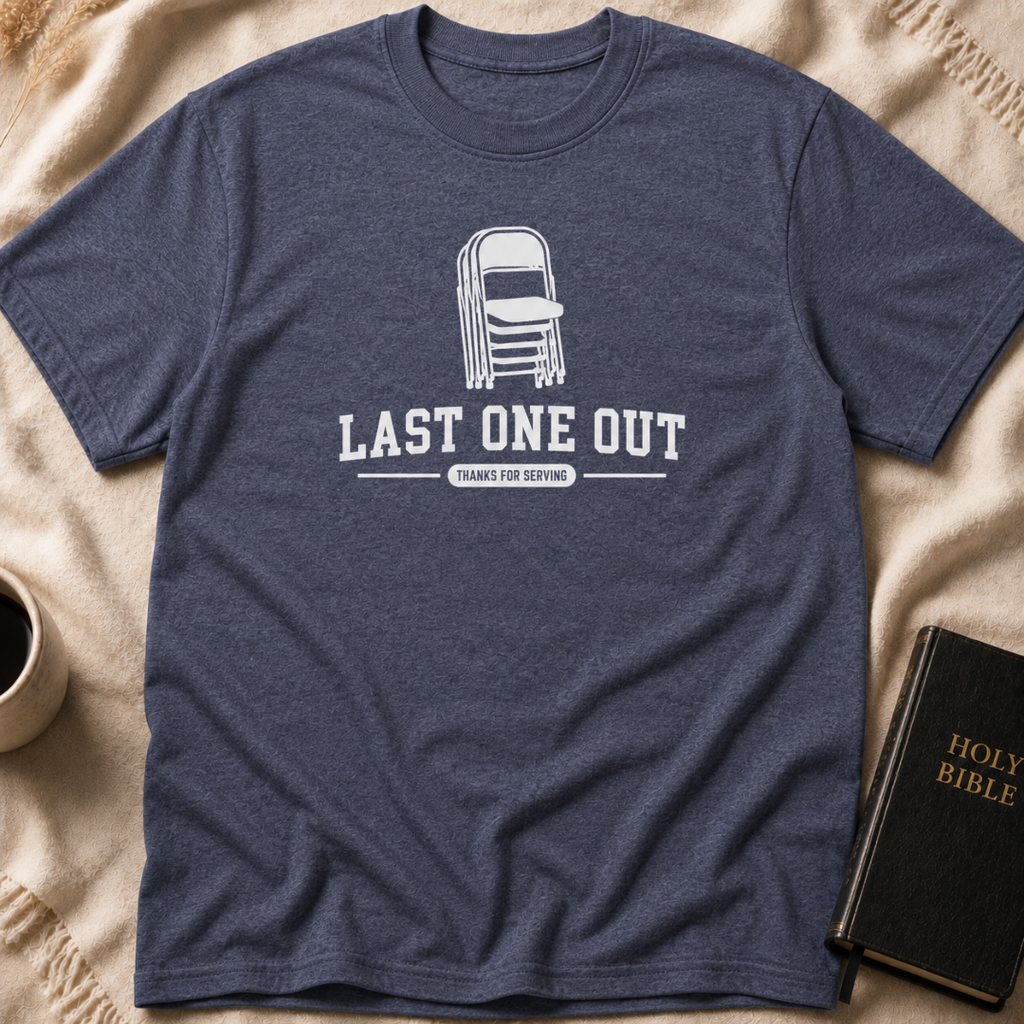 Last One Out T-Shirt