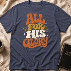 All For His Glory T-Shirt