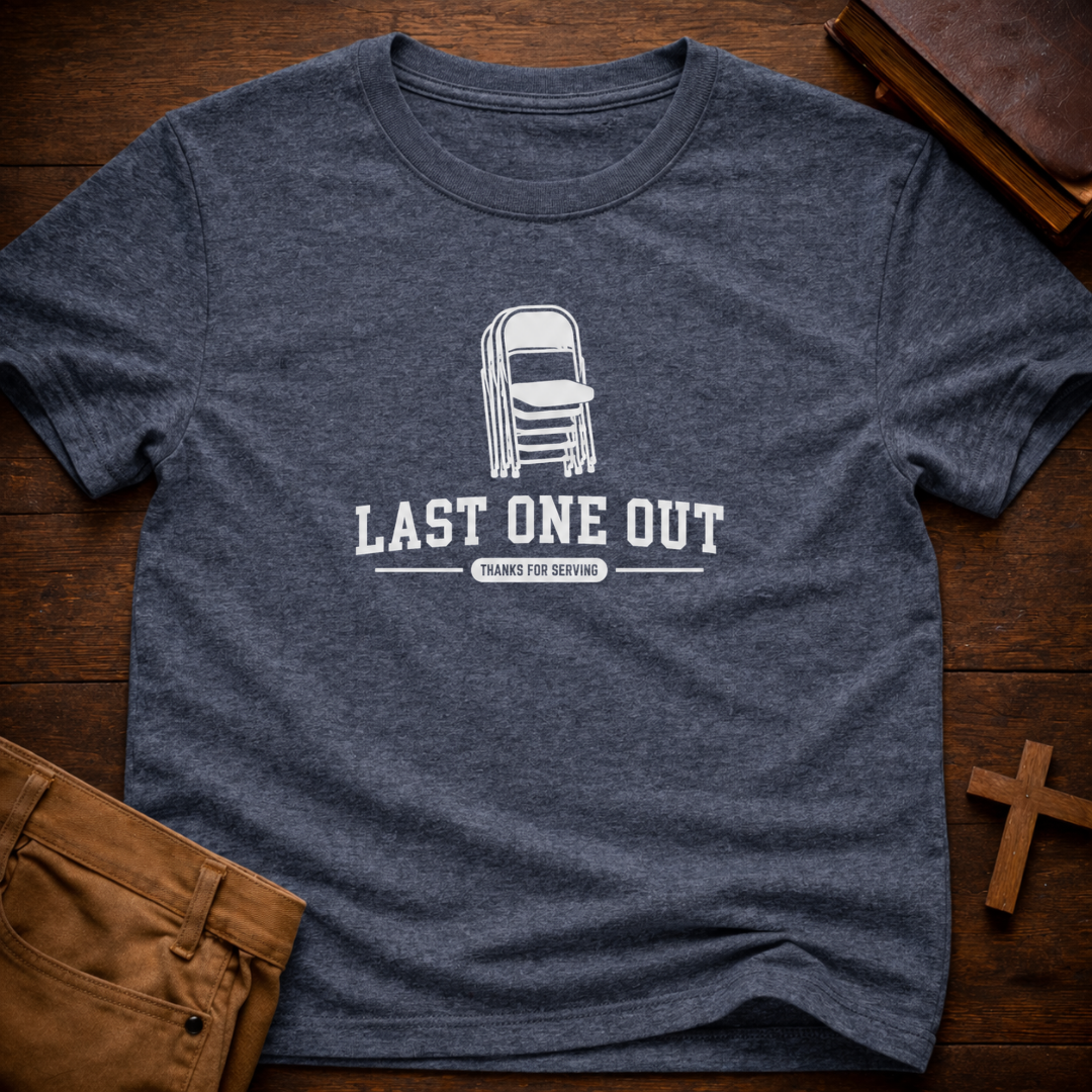 Last One Out T-Shirt