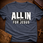 All in for Jesus T-Shirt