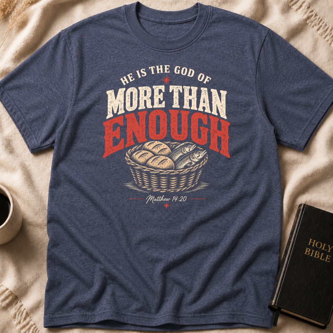 The God of More Than Enough T-Shirt