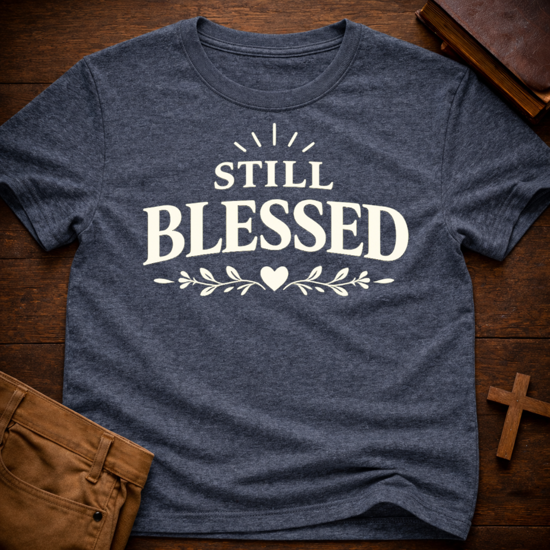 Still Blessed T-Shirt