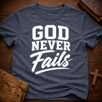 God Never Fails T-Shirt