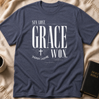 Sin Lost. Grace Won T-Shirt