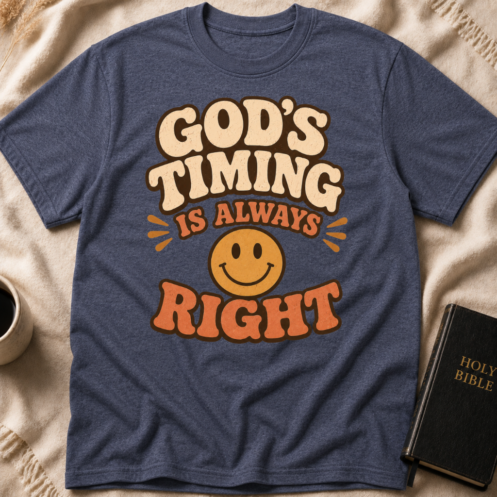 God's Timing Is Always Right T-Shirt