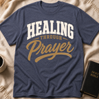 Healing Through Prayer T-Shirt