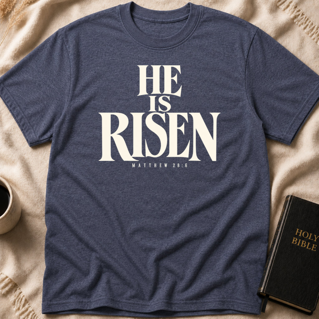 He Is Risen T-Shirt