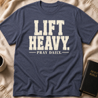 Lift Heavy Pray Daily T-Shirt
