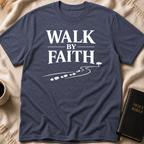 Walk By Faith T-Shirt