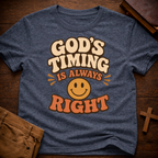 God's Timing Is Always Right T-Shirt