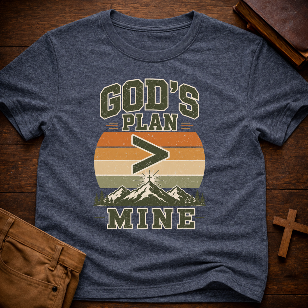 God’s Plan > Mine T-Shirt