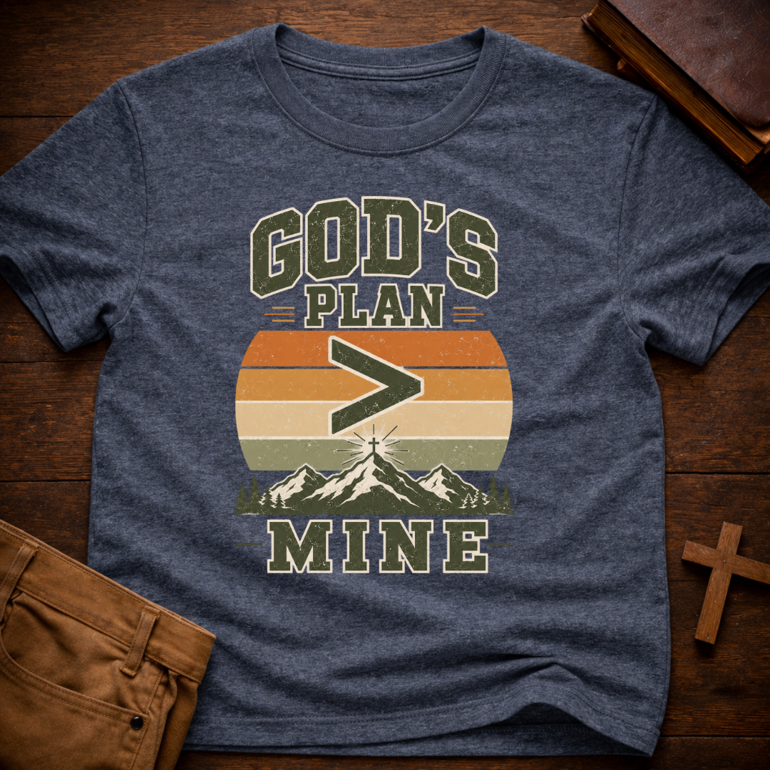 God’s Plan > Mine T-Shirt