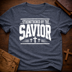 Strengthened By The Savior T-Shirt