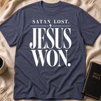 Satan Lost. Jesus Won T-Shirt