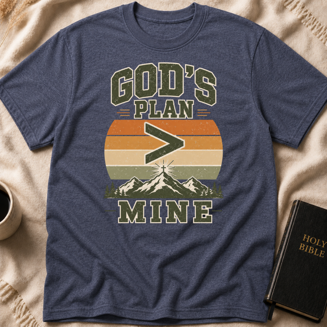 God’s Plan > Mine T-Shirt