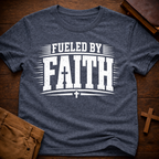Fueled By Faith T-Shirt