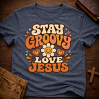Stay Groovy Love Jesus T-Shirt