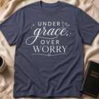 Under grace, over worry T-Shirt