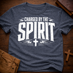 Charged By The Spirit T-Shirt
