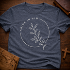 Abide in Him T-Shirt