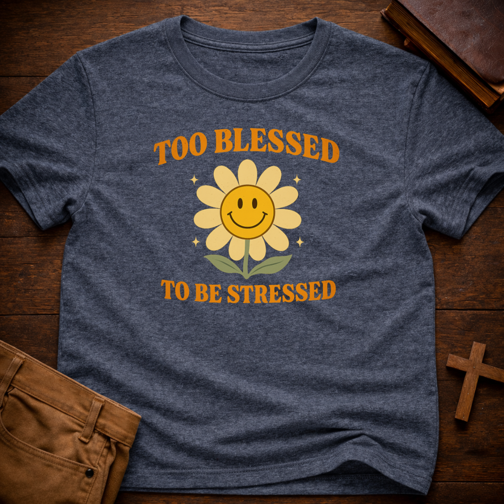 Too Blessed to be Stressed T-Shirt
