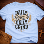 Daily Bread Daily Grind T-Shirt