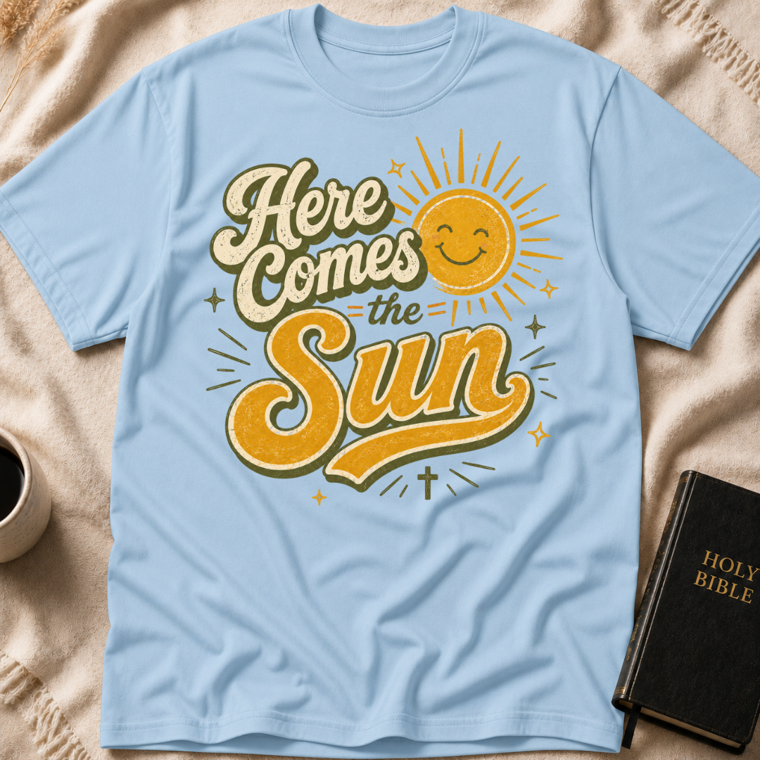 Here Comes The Sun T-Shirt