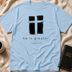 He is Greater T-Shirt