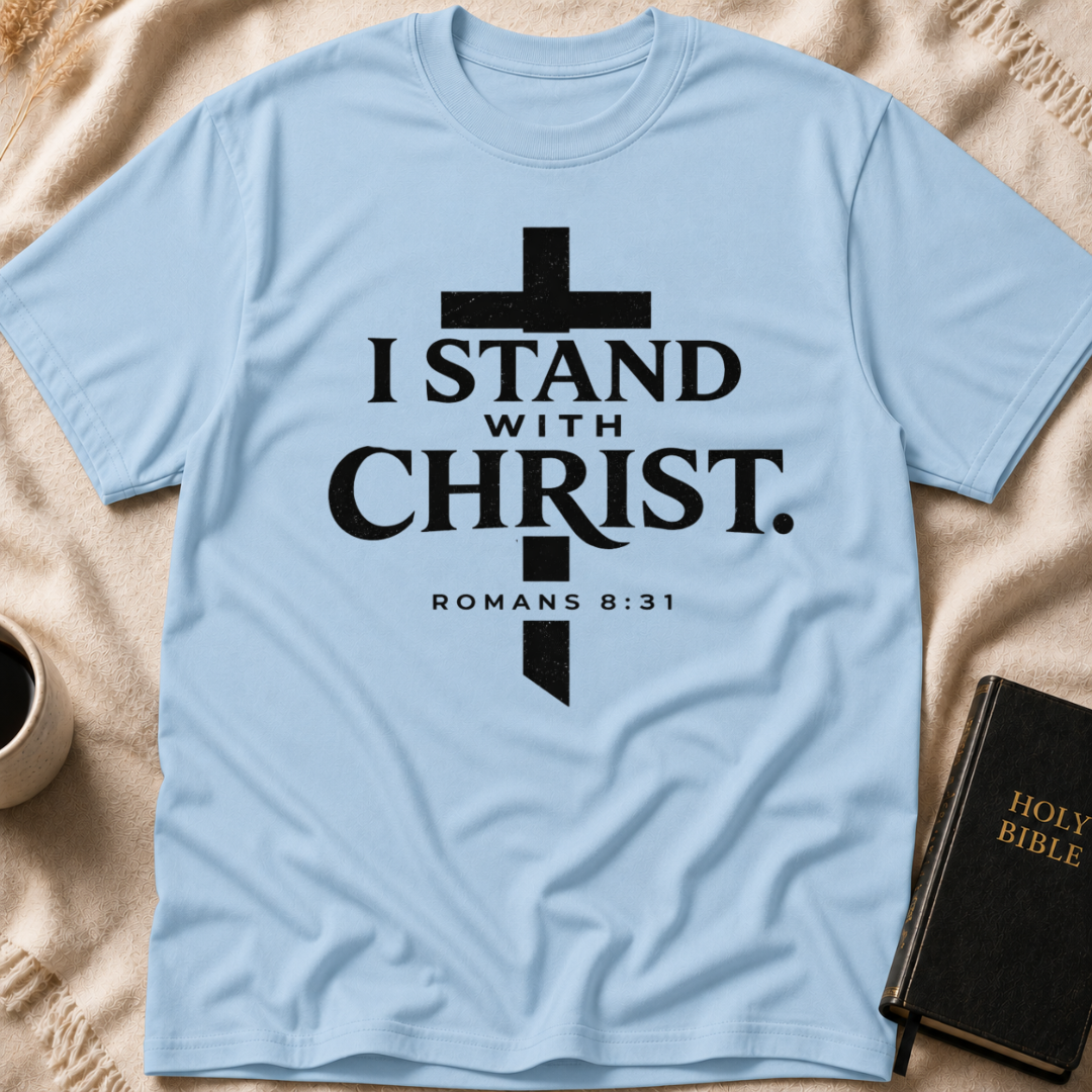 I Stand with Christ T-Shirt