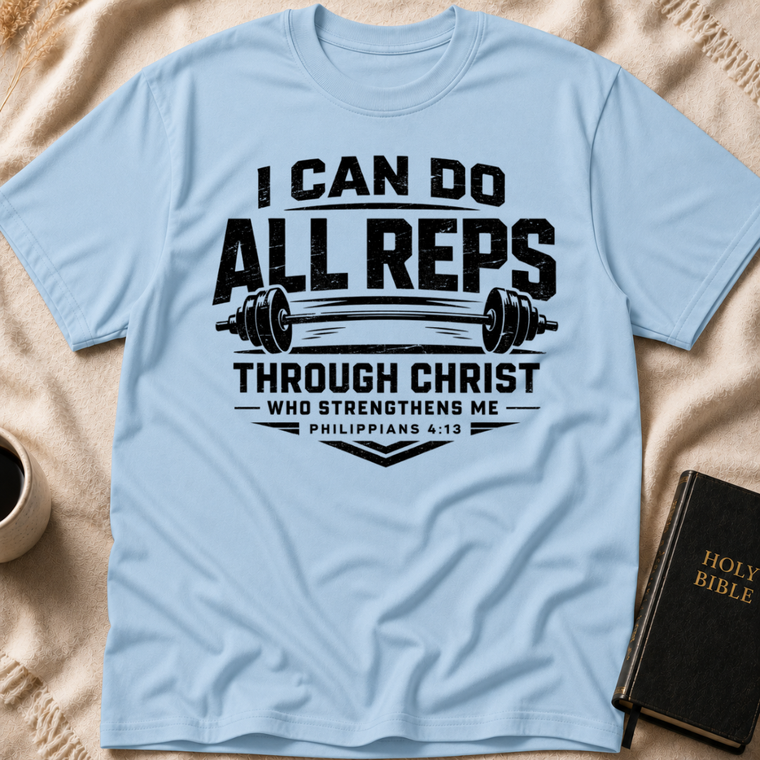 I Can do all Reps Through Him that Strengthens me T-Shirt