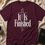 It Is Finished T-Shirt
