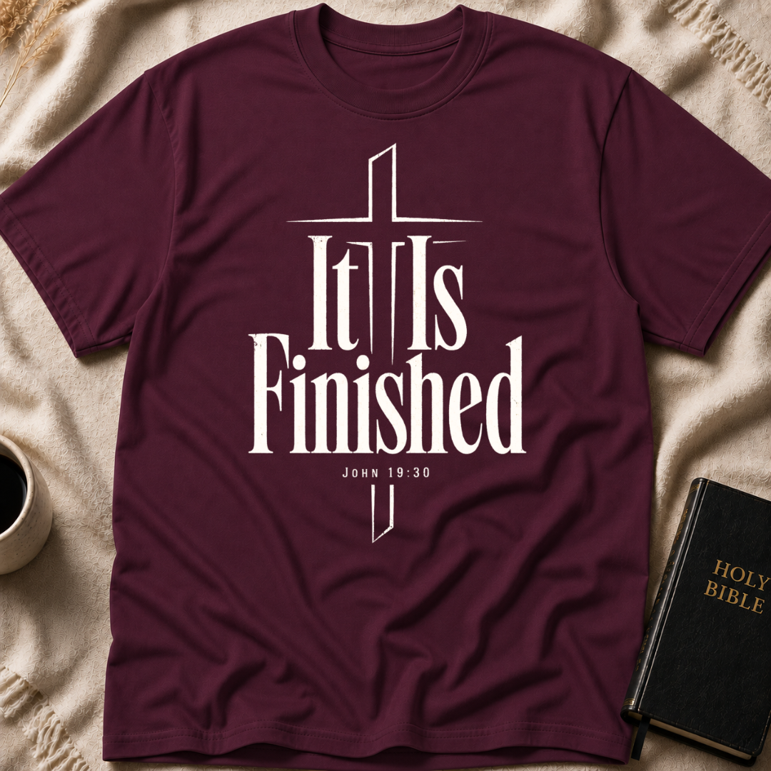 It Is Finished T-Shirt